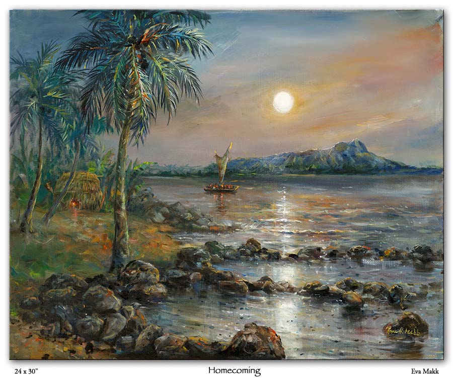 Homecoming by Eva Makk shows a rocky shoreline with Diamond Head in the background. The water is calm, and there is a Polynesian sailing boat in the mid-ground. A grass hut with a fire showing from the interior is on the shoreline, surrounded by palm trees.